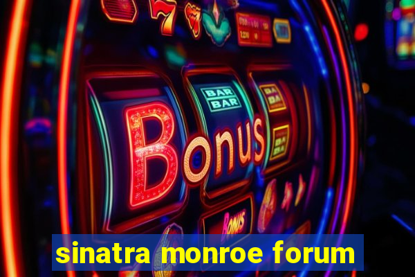 sinatra monroe forum